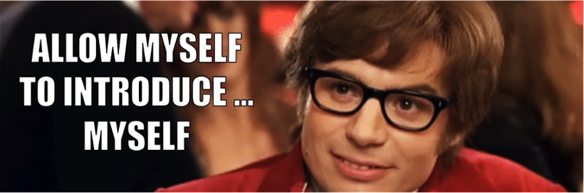 allow-myself-to-introduce-myself-austin-powers.png