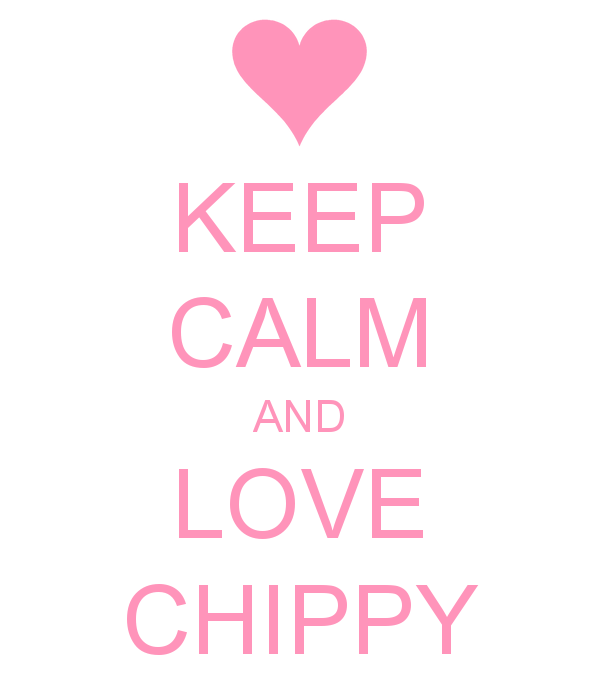 keep-calm-and-love-chippy-8.png