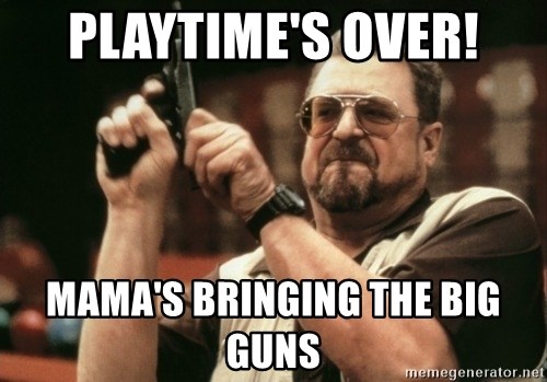 playtimes-over-mamas-bringing-the-big-guns.jpg