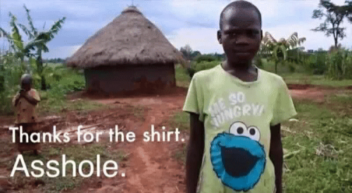 thanks-for-the-shirt-asshole-starving-african-meme-the-53695257 (1).png